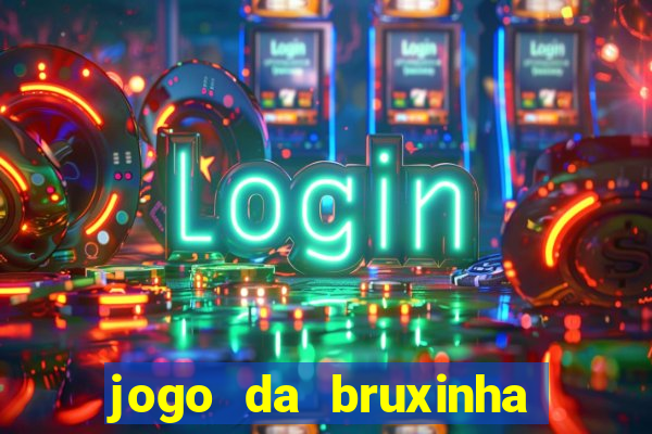 jogo da bruxinha que ganha dinheiro